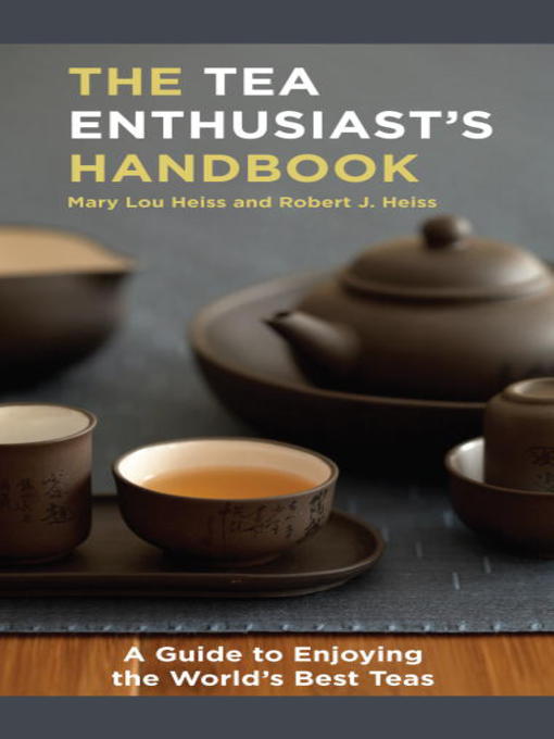 Title details for The Tea Enthusiast's Handbook by Mary Lou Heiss - Available